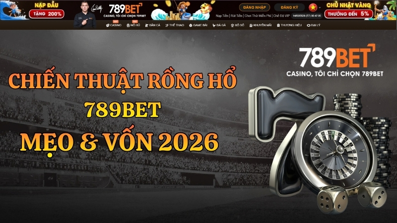 Chiến thuật rồng hổ 789bet