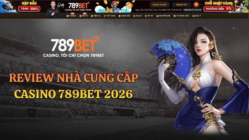 Review nhà cung cấp casino 789BET