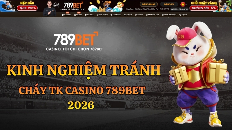Tránh cháy tài khoản casino 789bet